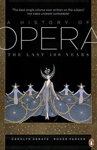 A History of Opera: The Last Four Hundred Years