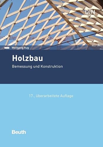 Holzbau: Bemessung und Konstruktion (DIN Media Praxis)