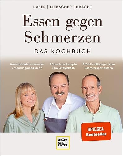 Essen gegen Schmerzen: 90 Genussrezepte für einen gesunden Bewegungsapparat und mehr Gelenkigkeit (Gräfe und Unzer Einzeltitel)