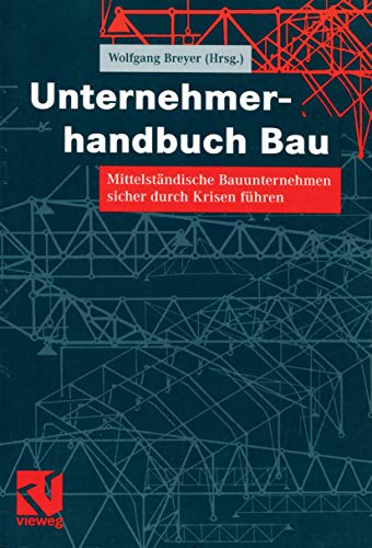 Unternehmerhandbuch Bau: Mittelständische Bauunternehmen sicher durch Krisen führen