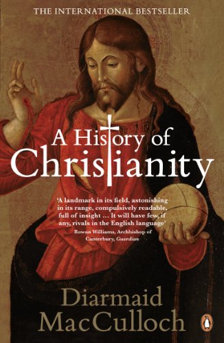 A History of Christianity: The First Three Thousand Years (English Edition)