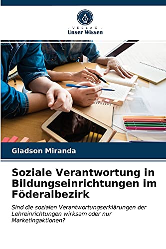 Soziale Verantwortung in Bildungseinrichtungen im Föderalbezirk: Sind die sozialen Verantwortungserklärungen der Lehreinrichtungen wirksam oder nur Marketingaktionen?