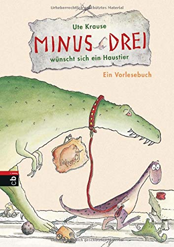 Minus Drei wünscht sich ein Haustier: Band 1 (Die Minus-Drei-Reihe)