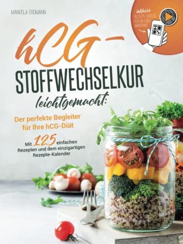 hCG-Stoffwechselkur leichtgemacht: Der perfekte Begleiter zu Ihrer hCG-Diät - Mit 125 leckeren Rezepten und dem einzigartigen hCG-Rezepte-Kalender