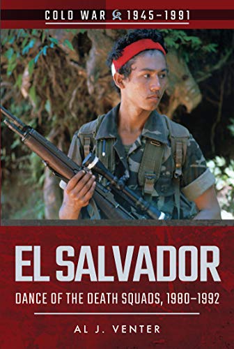 El Salvador: Dance of the Death Squads, 1980–1992 (Cold War, 1945–1991) (English Edition)