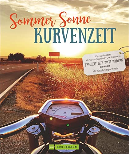 Bildband: Sommer, Sonne, Kurvenzeit. Die 20 schönsten Motorradtouren in Deutschland. Mit großer Tourenkarte, GPS-Tracks und Tipps zu Bikerhotels und ... auf zwei Rädern. Mit Erlebnisgarantie.