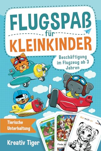 Flugspaß für Kleinkinder: Beschäftigung im Flugzeug ab 3 Jahren