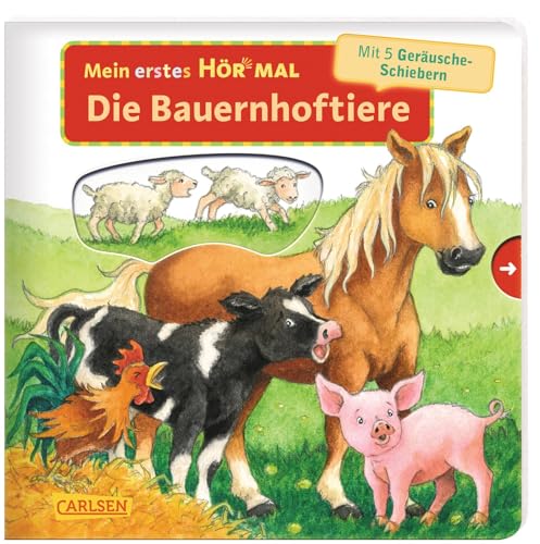 Mein erstes Hör mal (Soundbuch ab 1 Jahr): Die Bauernhoftiere: Zum Hören, Schauen und Mitmachen ab 1 Jahr. Mit stabilen Geräusche-Schiebern für die Allerkleinsten