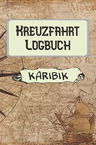 Kreuzfahrt Logbuch Karibik: A5 Reisetagebuch für eine Kreuzfahrt in die Karibik | Tagebuch für deinen Urlaub auf dem Schiff & der See | Reiselogbuch ... | Kreuzfahrttagebuch | Reiseführer