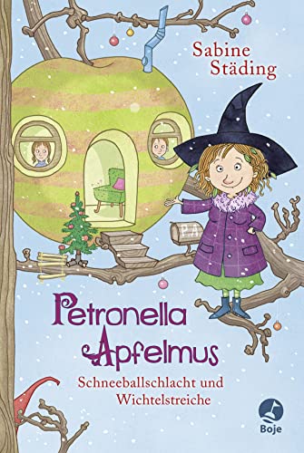 Petronella Apfelmus - Schneeballschlacht und Wichtelstreiche: Band 3