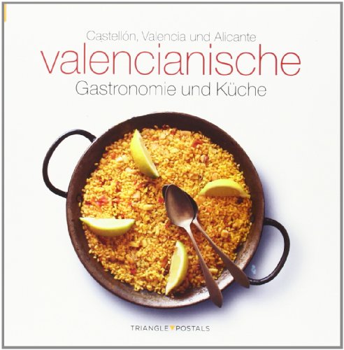 Valencianische Gastronomie und Küche: Castellón, Valencia und Alicante (Sèrie 4)