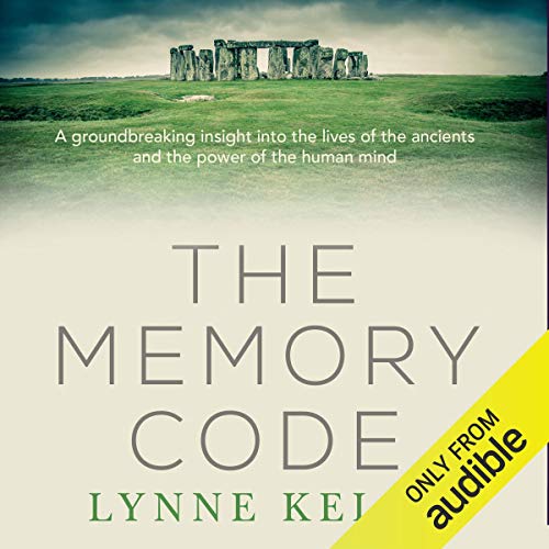 The Memory Code: The Traditional Aboriginal Memory Technique That Unlocks the Secrets of Stonehenge, Easter Island and Ancient Monuments the World Over