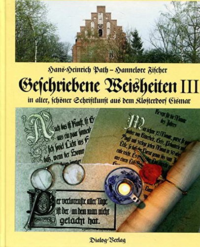 Geschriebene Weisheiten. In alter, schöner Schriftkunst aus dem Klosterdorf Cismar