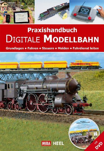 Praxishandbuch Digitale Modellbahn - Grundlagen - Fahren - Steuern - Melden - Fahrdienst leiten, (inkl. DVD)