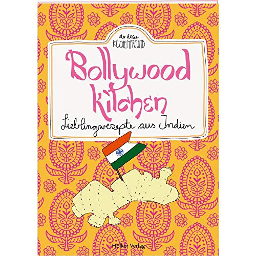 Bollywood Kitchen: Lieblingsrezepte aus Indien (Der kleine Küchenfreund)