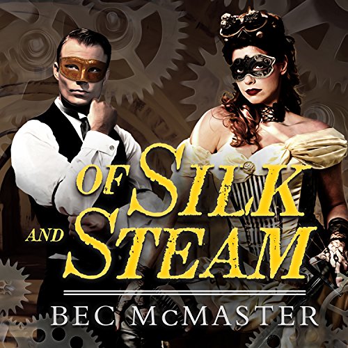 Of Silk and Steam: London Steampunk Series #5