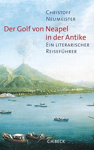 Der Golf von Neapel in der Antike: Ein literarischer Reiseführer