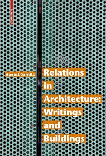 Relations in Architecture: Writings and Buildings (Birkhauser)