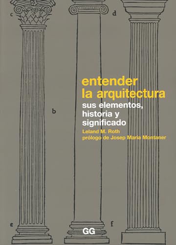 Entender la arquitectura : sus elementos, historia y significado