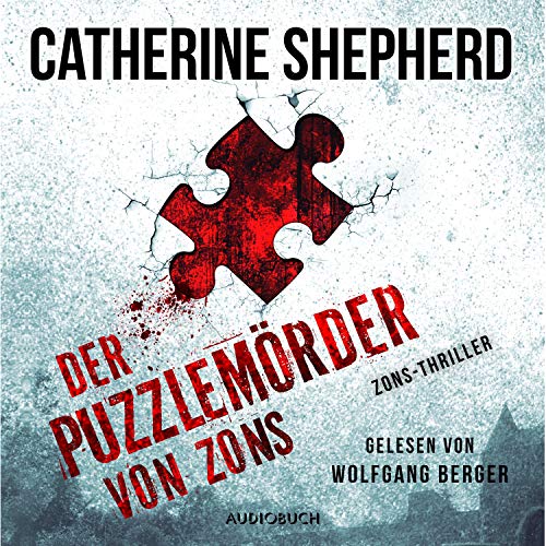 Der Puzzlemörder von Zons: Zons-Thriller 1