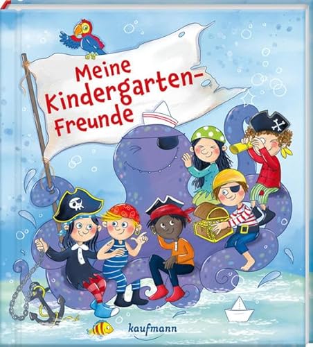 Meine Kindergarten-Freunde: Piraten und Seeräuber (Freundebuch für den Kindergarten und die Kita: Meine Kindergarten-Freunde für Mädchen und Jungen)