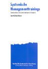 Systemische Managementtrainings. Theorieansätze und Lernarchitekturen im Vergleich