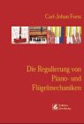 Die Regulierung von Piano- und Flügelmechaniken