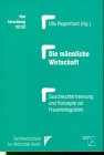 Die männliche Wirtschaft: Geschlechtertrennung und Konzepte zur Frauenintegration