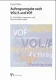 Auftragsvergabe nach VOL/A und VOB für Architekten, Ingenieure und Bauunternehmungen: Handbuch zur Vergabe öffentlicher Aufträge im Liefer- und Dienstleistungsbereich