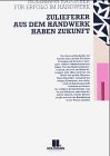 Zulieferer aus dem Handwerk haben Zukunft