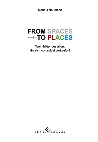 From Spaces to Places: Wohnbilder gestalten, die sich von selbst verkaufen!