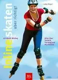 Inlineskaten – aber richtig!: Alles über Technik, Training und Ausrüstung Stopper: Mit Nordic Blading