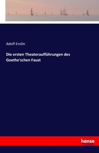 Die ersten Theateraufführungen des Goethe'schen Faust