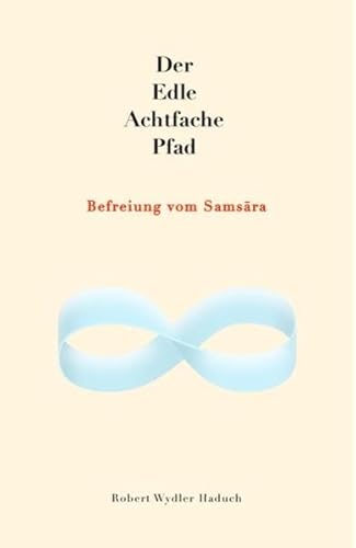 Der Edle Achtfache Pfad: Befreiung vom Samsāra (Der Springende Punkt, Band 2)