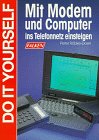 Mit Modem und Computer ins Telefonnetz einsteigen.