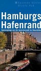 Hamburgs Hafenrand. Von der Speicherstadt bis Neumühlen