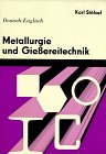 Technik-Wörterbuch Metallurgie und Giessereitechnik: Metallurgie und Gießereitechnik, 2 Bde., Bd.2, Deutsch-Englisch: 40.000 Wortstellen.