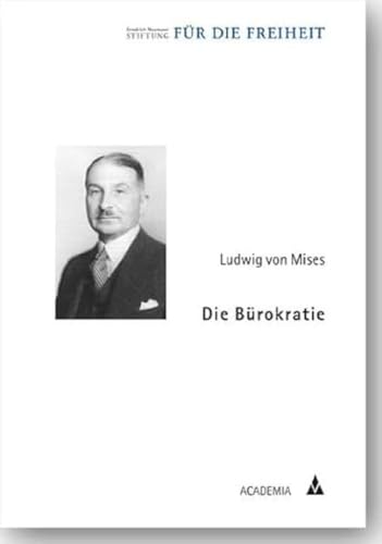 Die Bürokratie (Klassiker der Freiheit)