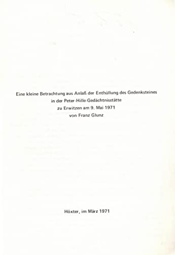 Eine kleine Betrachtung aus Anlaß der Enthüllung des Gedenksteines in der Peter-Hille-Gedächtnisstätte zu Erwitzen am 9. Mai 1971