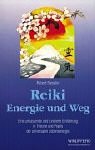 Reiki - Energie und Weg. Eine umfassende und fundierte Einführung in Theorie und Praxis der universalen Lebensenergie