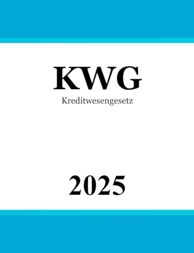 Kreditwesengesetz KWG: Gesetz über das Kreditwesen