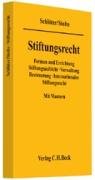 Stiftungsrecht: Erscheinungsformen und Errichtung der Stiftung, Stiftungsaufsicht, Verwaltung des Stiftungsvermögens, Besteuerung von Stiftung und Stifter, Internationales Stiftungsrecht