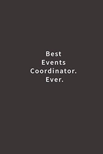 Best Events Coordinator. Ever.: Lined notebook
