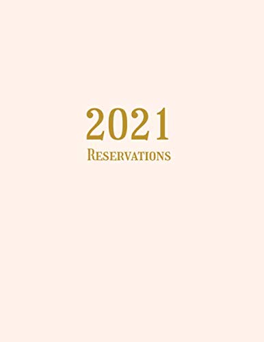 Restaurant Reservations Book 2021: Undated Reservation Log Book for Daily Use - 369 Pages for the Use of Over One Year