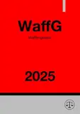 Waffengesetz - WaffG 2025: DE