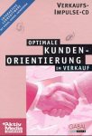 Optimale Kundenorientierung im Verkauf, 1 CD-ROM: Interaktive Lernsoftware. Für Windows 3.11/95/98