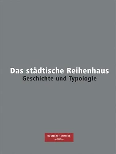 Das städtische Reihenhaus: Geschichte und Typologie