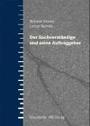 Der Sachverständige und seine Auftraggeber.