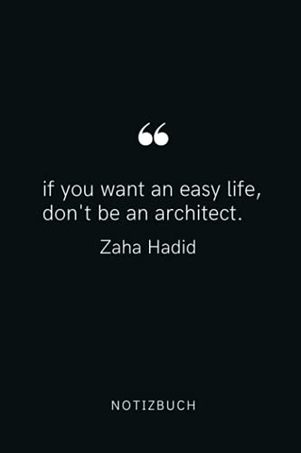 IF OU WANT AN EASY LIFE, DON'T BE AN ARCHITECT ZAHA HADID: A5 Notizbuch punktiert für Architekten und Architektur Studenten | Architekt Geschenk | Ausbildung | Bachelor Studium | Journal