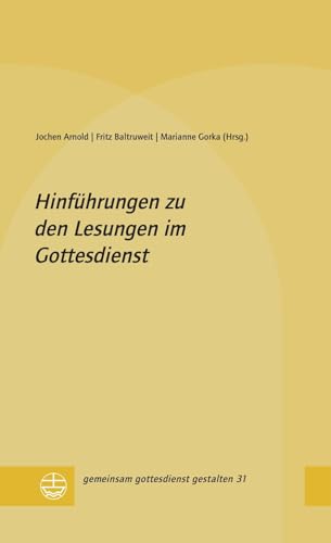 Hinführungen zu den Lesungen im Gottesdienst (gemeinsam gottesdienst gestalten (ggg))